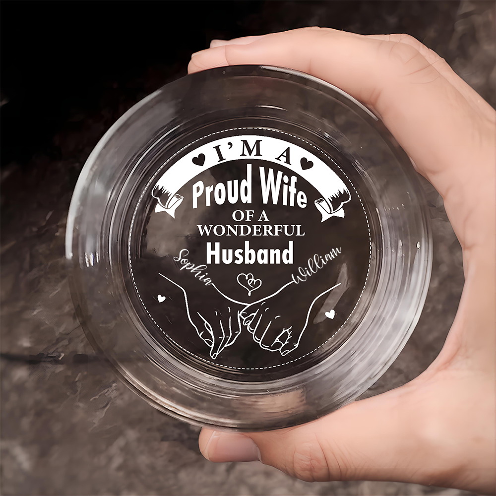 Personalized Whiskey Glass - I'm A Proud Wife of a Wonderful Husband, Valentine's Day Romantic Gift