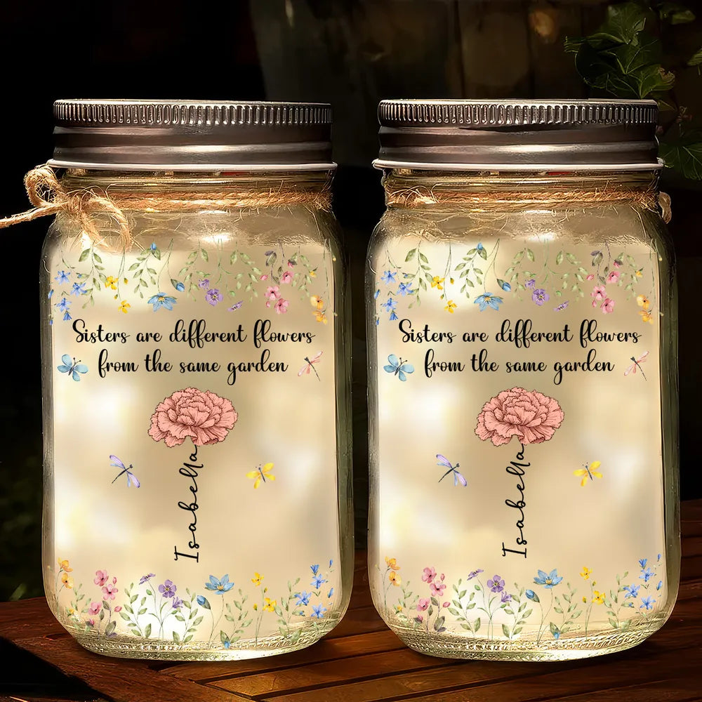 Glass Mason Jar Light 'Sisters are different flowers from the same garden', Personalized Keepsake, Thoughtful Sister Gift