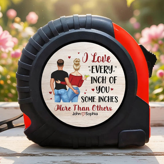 Personalized Metal Tape Measure With Funny Couple Quote Gift For Husband or Boyfriend - I Love Every Inch Of You