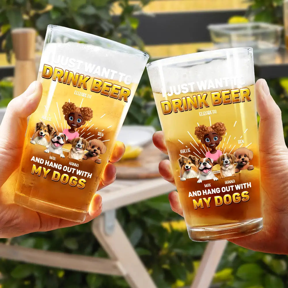 "I Just Want to Drink Beer and Hang Out with My Dog" Custom Beer Glass – Personalized Design for Dog Lovers