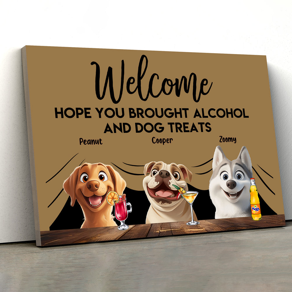''Hope You Brought Alcohol and Dog Treats'' - Funny Pet-Themed Poster, Perfect Gift for Dog Lovers, Customizable Family Art for Home, Available as a Poster, Doormat, Keychain, Pillow and more
