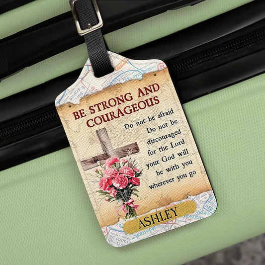 Personalized Leather Luggage Tag with Be Strong And Courageous Quote for Easy Bag ID - Unique Faith Gift for Travelers