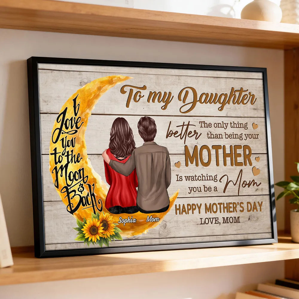 Personalized Mother and Daughter Moon Hug Poster, To My Daughter Quote, Happy Mother's Day Unique Gift