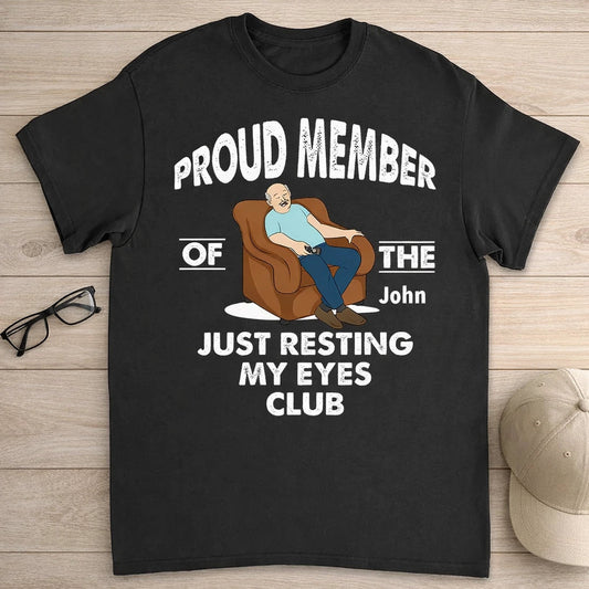 Proud Member of the Just Resting My Eyes Club Classic Tee, Personalized Funny Sleepy Humor, Unique Gift