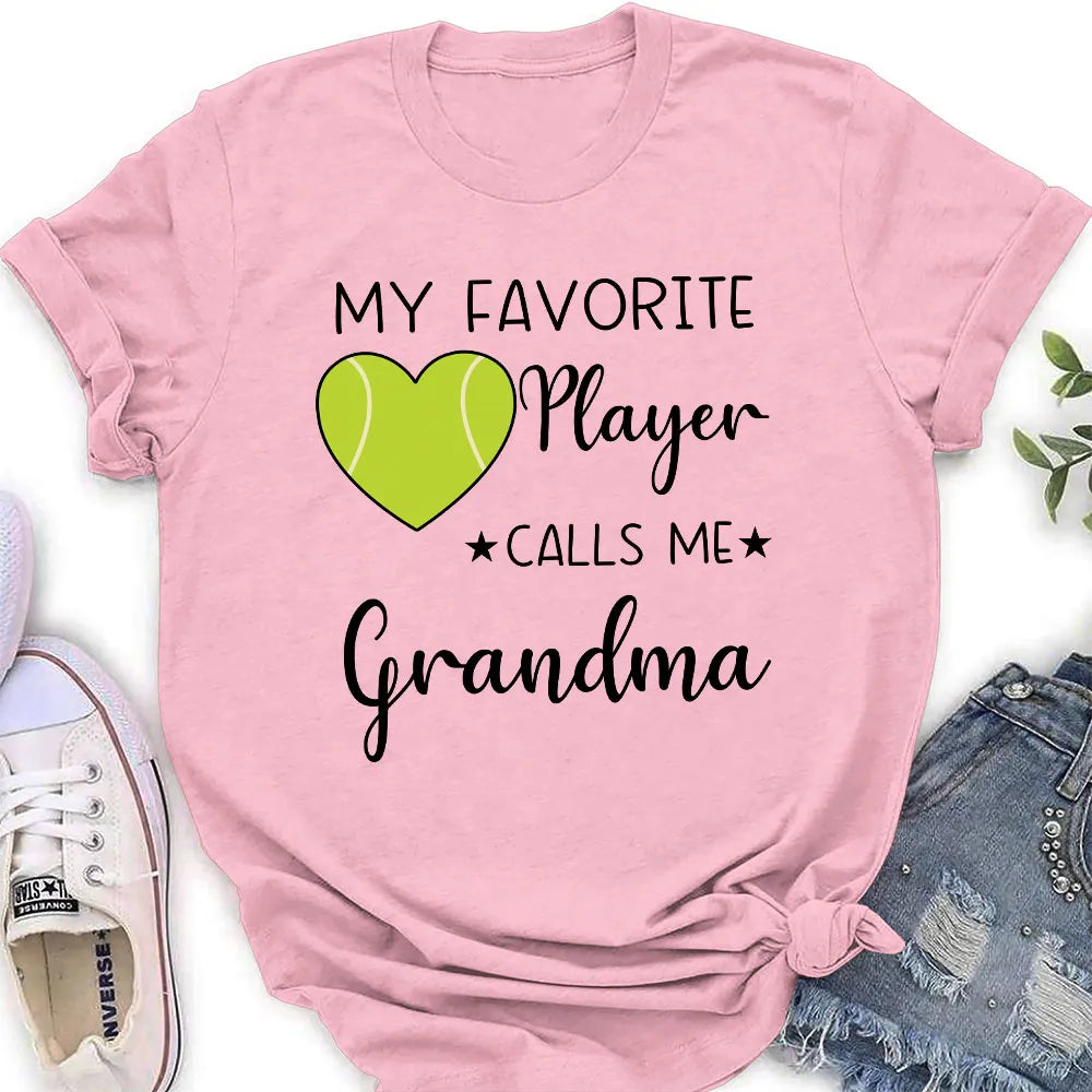 My Favorite Player Calls Me - Personalized T-shirt for Moms and Grandmas