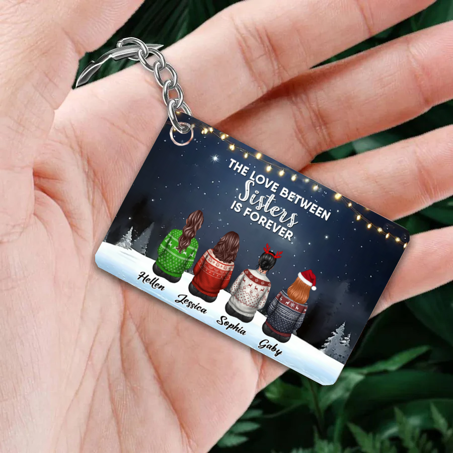 Sister - The Love Between Sisters Is Forever - Personalized Keychain or Ornament or Poster or Plaque