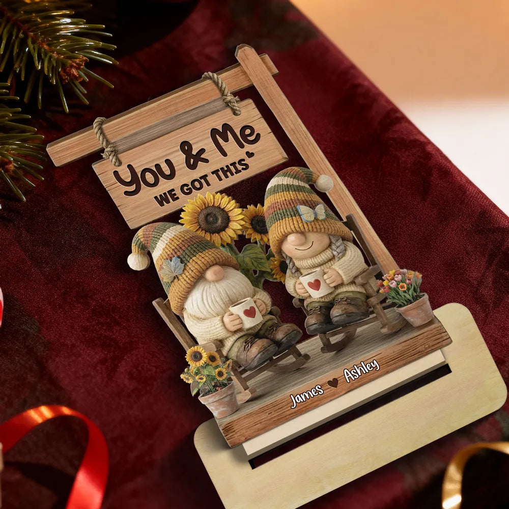 2-Layer Wooden Plaque with Cozy Gnomes on Porch Swing You & Me We Got This - Unique Couple Gift