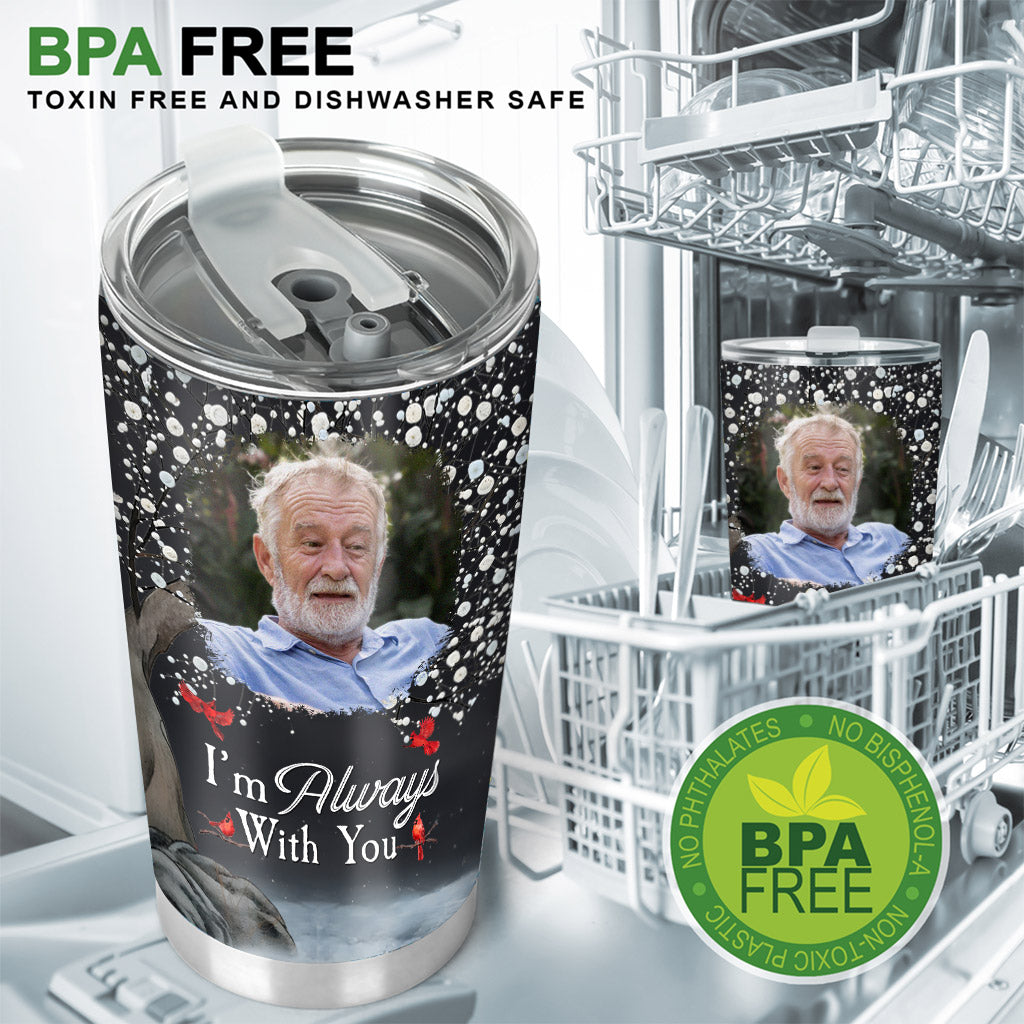I'm Always With You - Personalized Memorial Tumbler