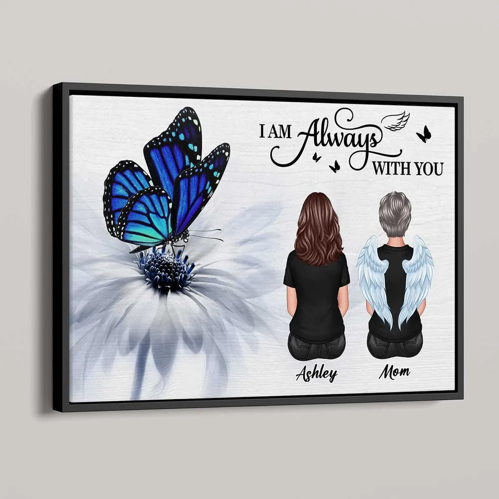 Butterfly I Am Always With You Memorial Personalized Poster or Plaque or Keychain or Ornament