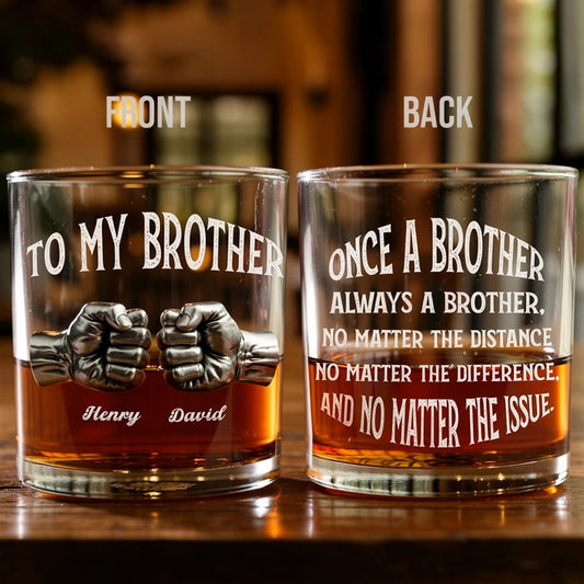 Once A Brother Always A Brother Whiskey Glass, Personalized - Meaningful Long-Distance Gift For Brothers