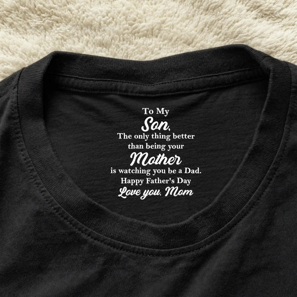 Classic Tee Father's Day Gift from Mom to Son, Watching You Be a Dad Quote, Personalized Shirt That's Heartwarming