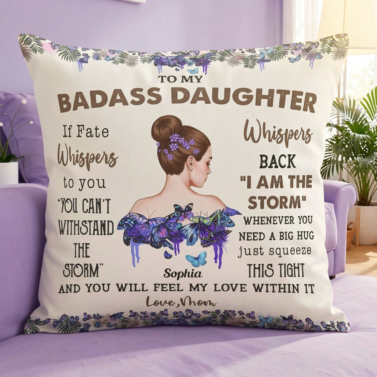Personalized Square Pillow, To My Badass Daughter Butterfly Quote, Unique Gift Idea for Daughter, Cozy Room Decor