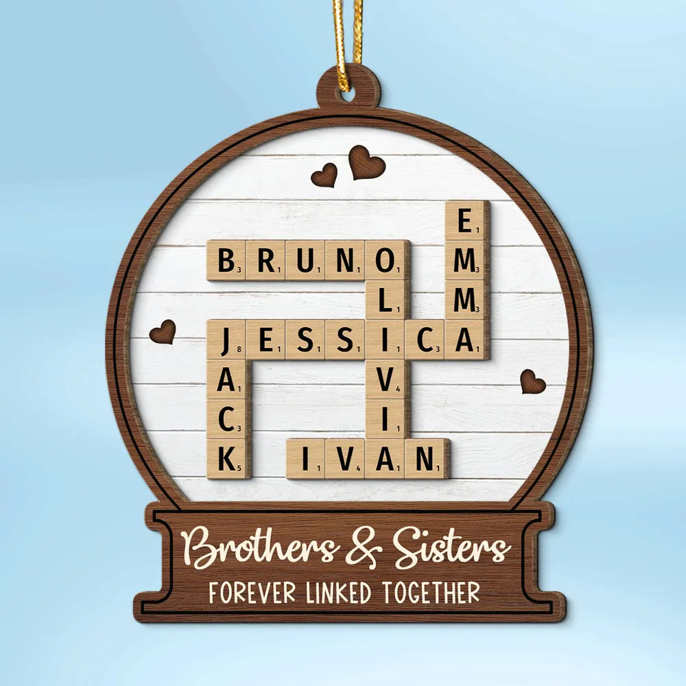 Snow Globe Brothers & Sisters Forever Linked Together Crossword Puzzle Art Personalized 2-Layer Wooden Ornament, Custom Scrabble Name Keepsake