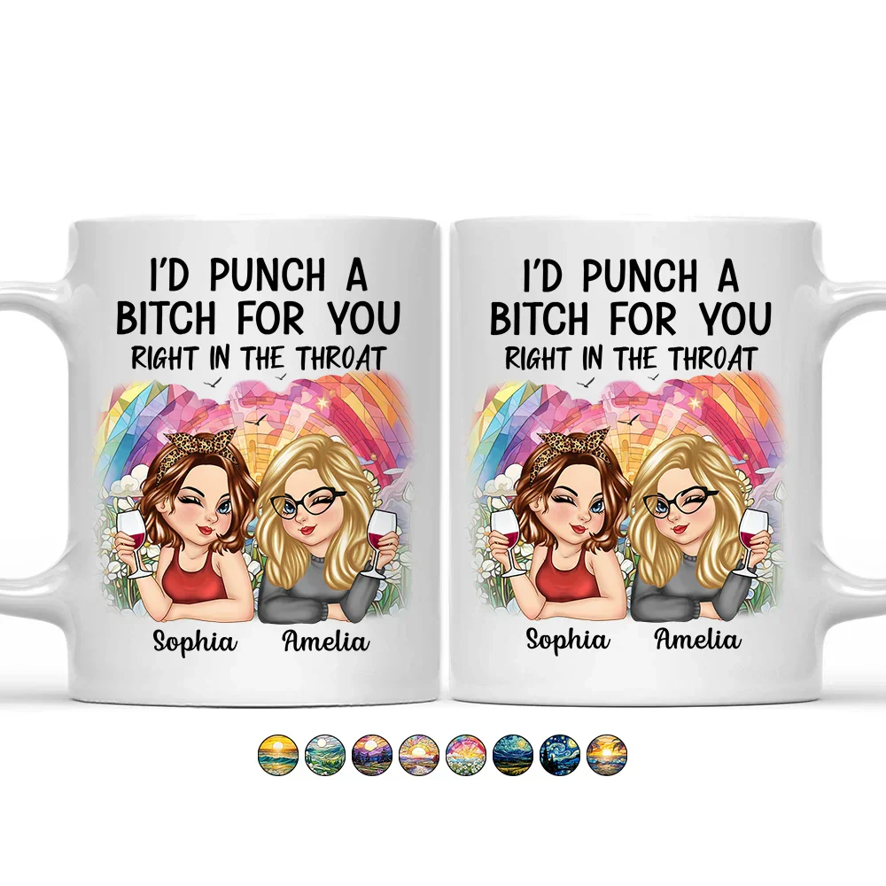 I'd Punch a Bitch for You – Personalized White Ceramic Mug, Fun Gift for Best Friends