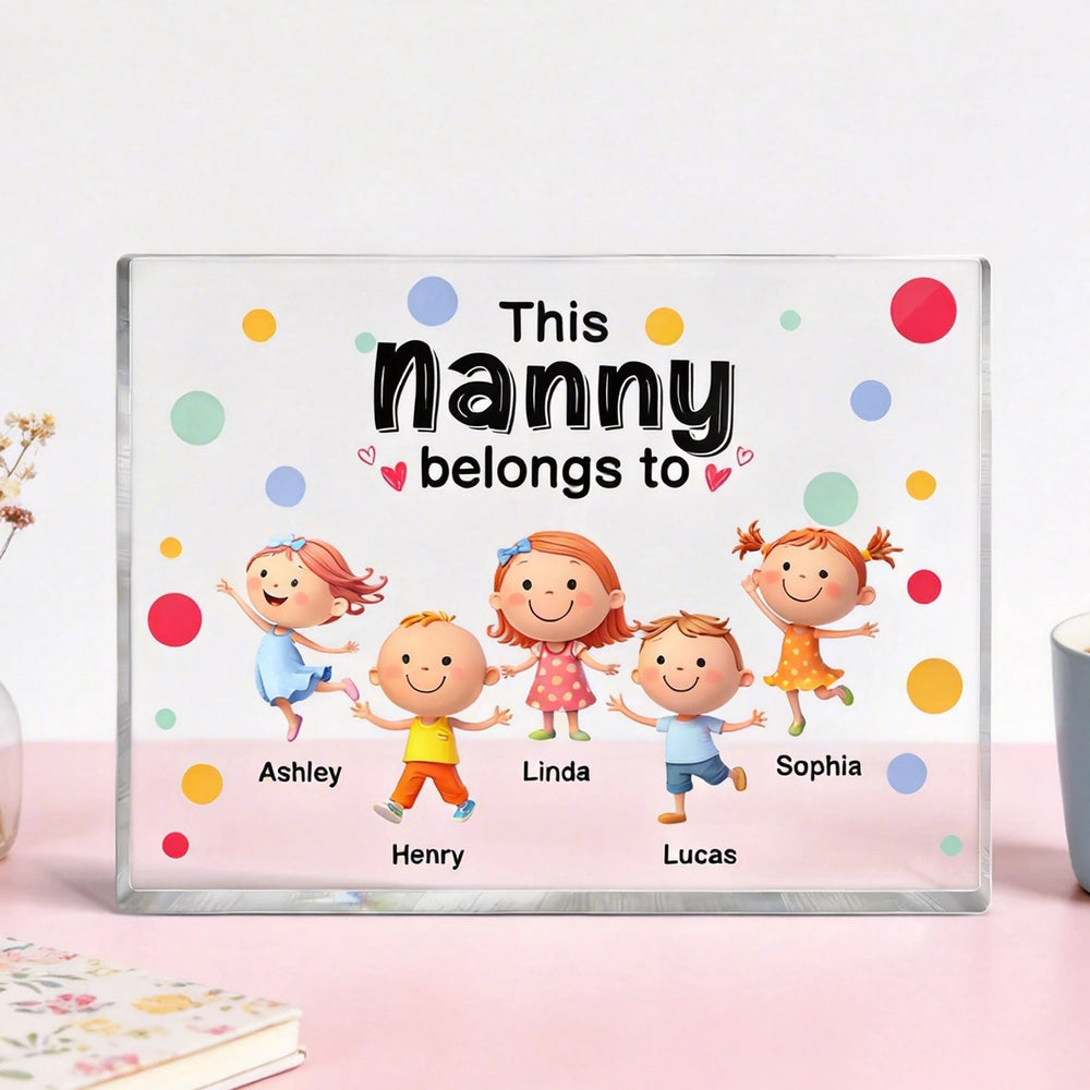 Personalized Rectangle Acrylic Block Plaque 'This Nanny Belongs To' Cute Grandkids Desk Decor - Unique Gift for Grandma