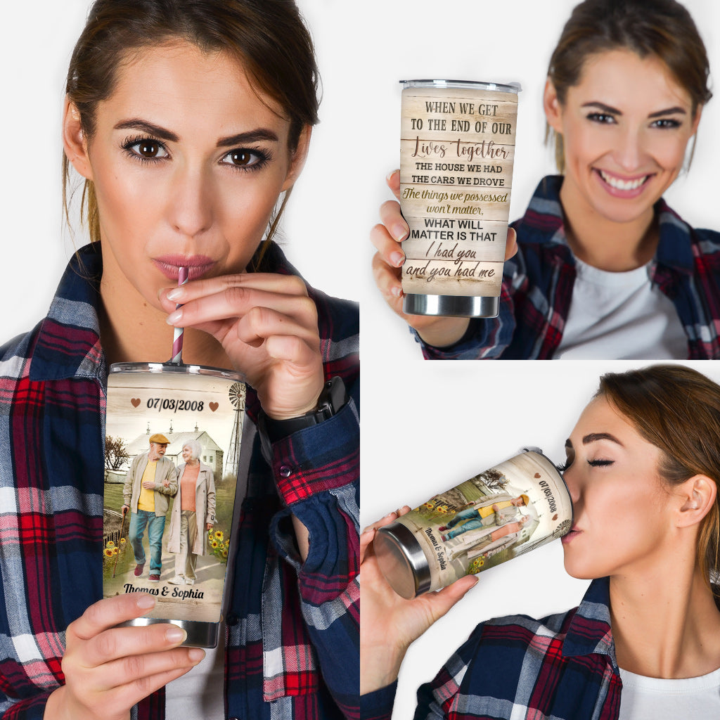 I Had You And You Had Me - Personalized Husband And Wife Tumbler