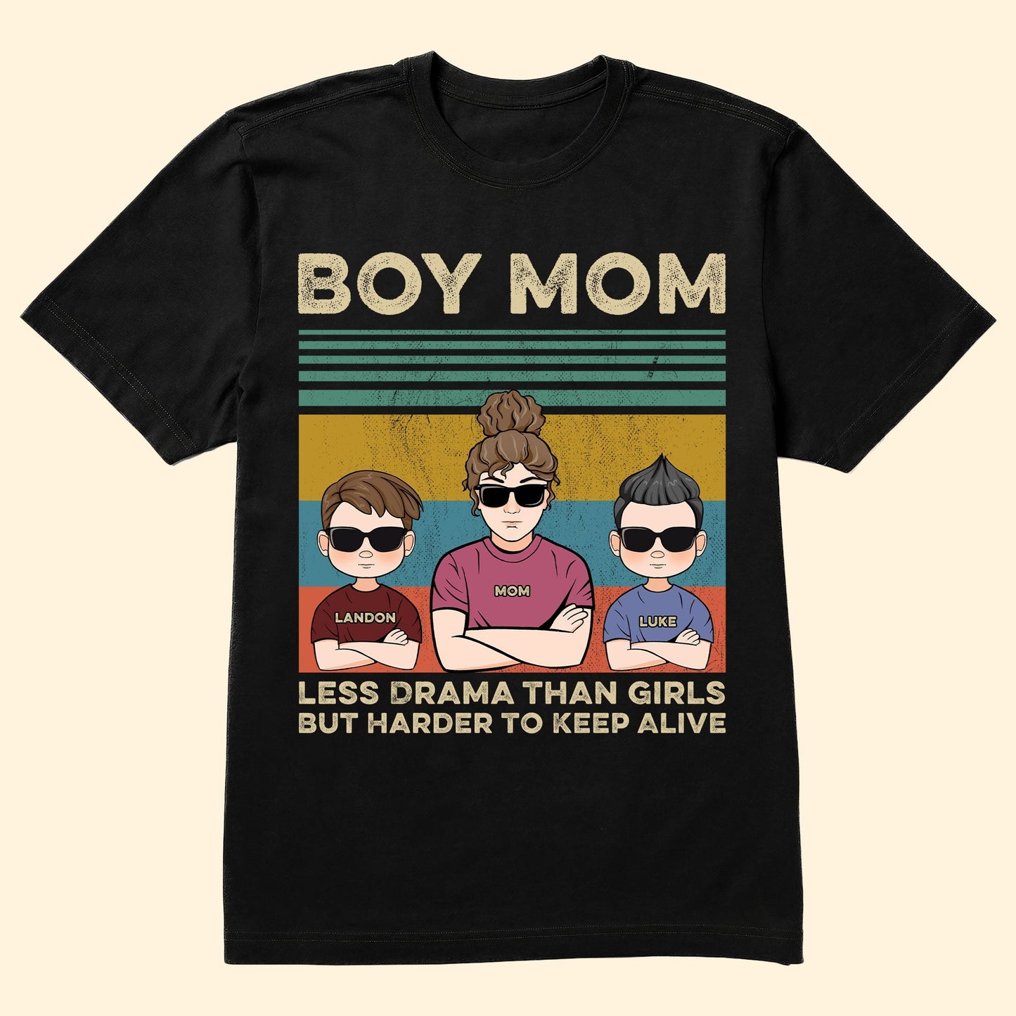 Less Drama Than Girls But Harder to Keep Alive – Custom Shirt for Boy Moms, Mother’s Day or Birthday Gift
