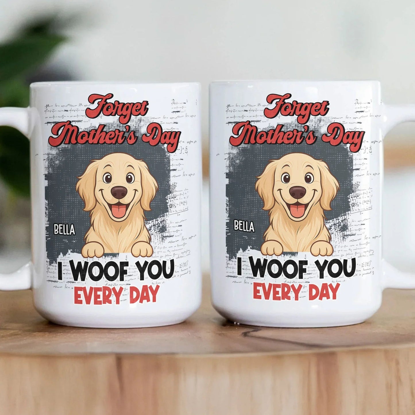 Personalized Dog Mom Ceramic Mug 'Forget Mother's Day I Woof You Every Day' Cute Cartoon Pup Gift for Mom