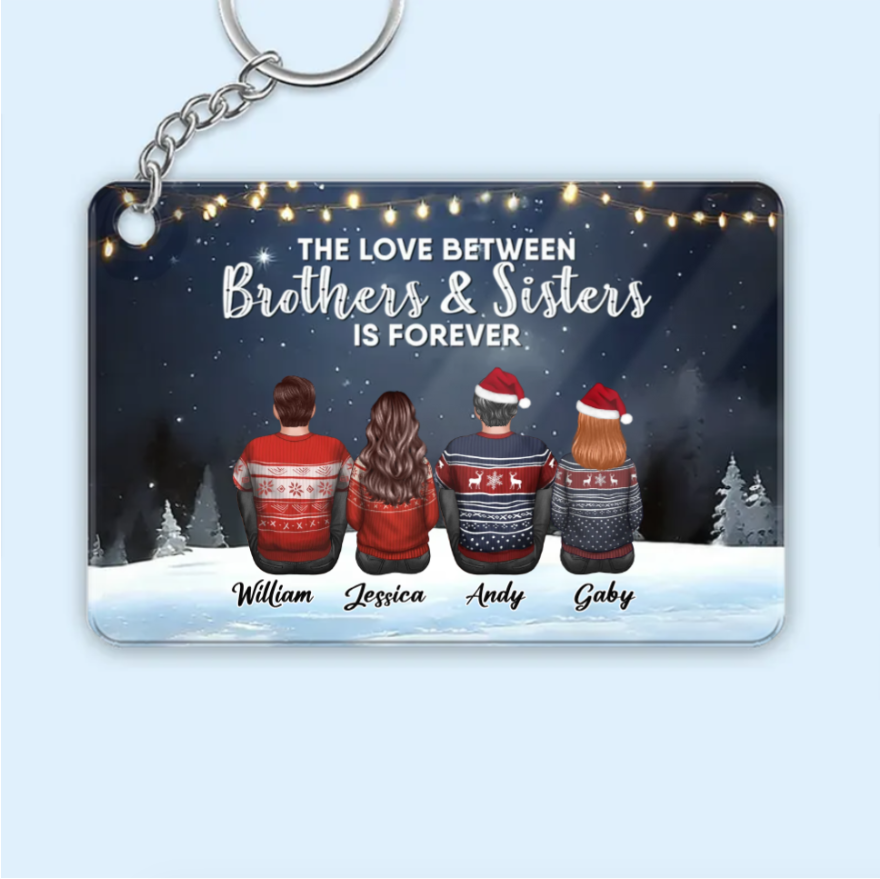 Family - The Love Between Brothers And Sisters Is Forever - Personalized Ornament or Poster or Plaque or Keychain