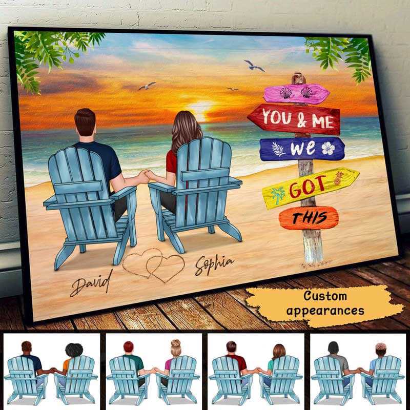 You & Me We Got This Personalized Poster, Beach Chairs Couple Back View Decor, Sweet Memorabilia Gift for Couples