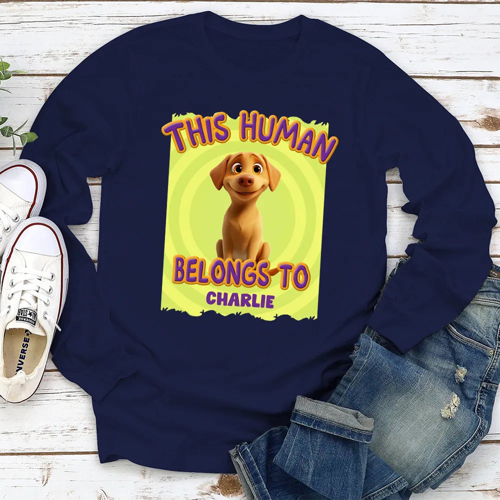 This Human Belongs to me - Funny Dog Lover Classic Tee, Women’s Tee, and Sweatshirt – Ideal Gift for Pet Owners