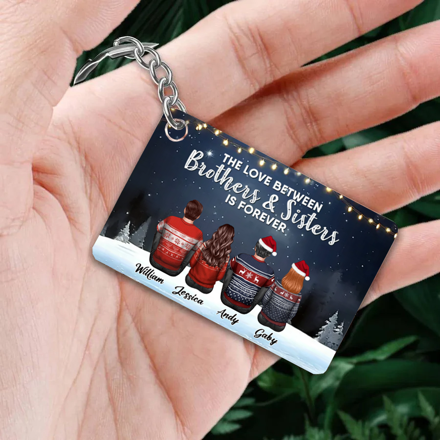 Family - The Love Between Brothers And Sisters Is Forever - Personalized Keychain or Ornament or Poster or Plaque