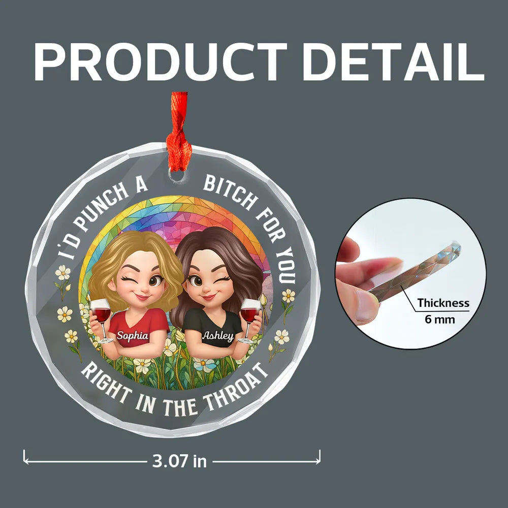 Personalized Crystal Ornament - “I’d Punch a Bitch for You” Funny Best Friend Holiday Gift