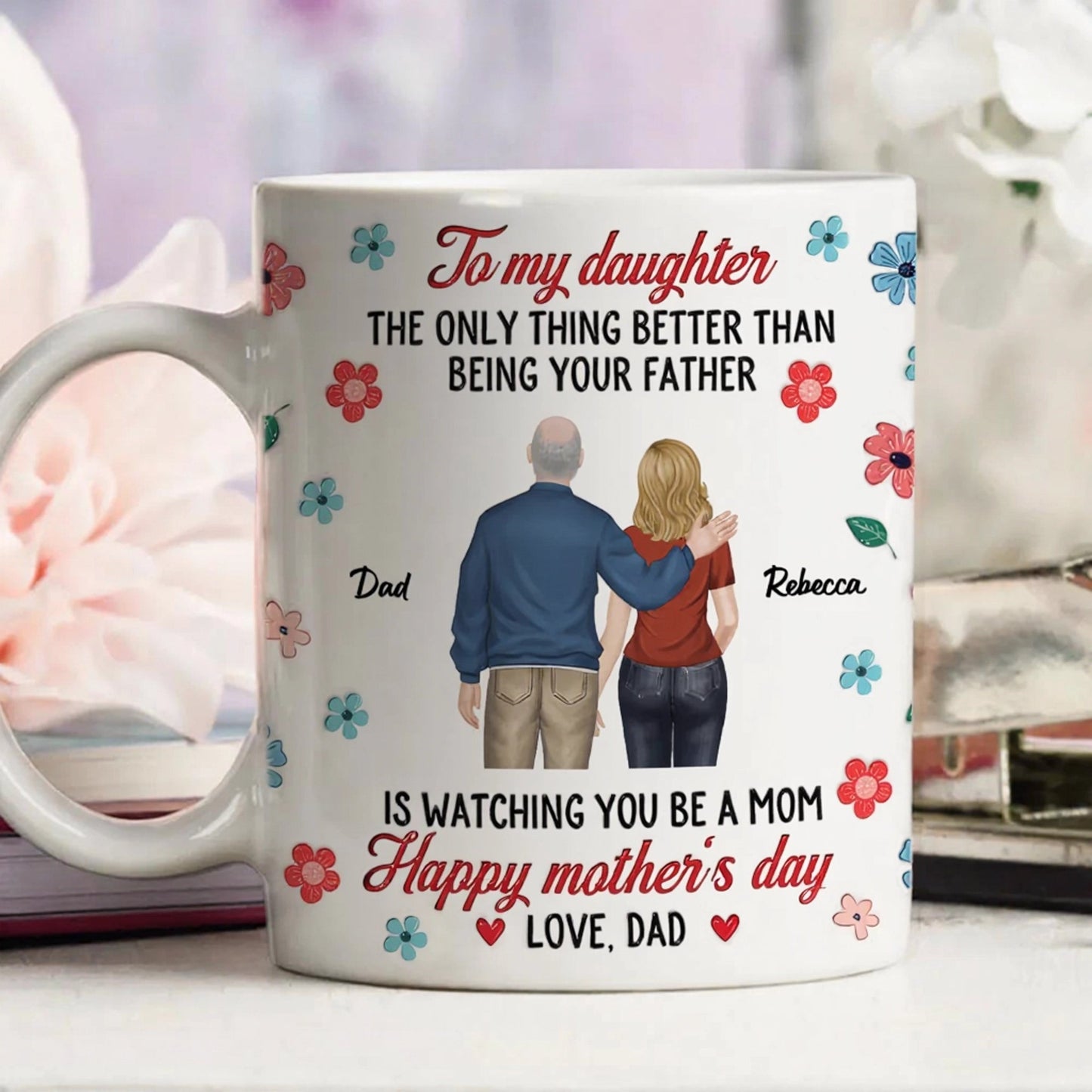 Personalized White Ceramic Mug for Dad to Daughter, Back-Hug Illustration & Happy Mother's Day Message, Unique Gift