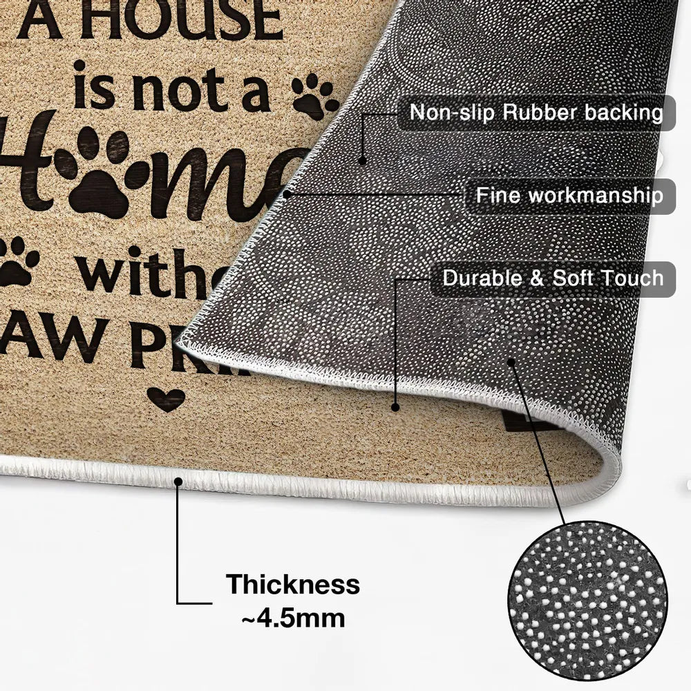 Standard Doormat for Pet Lovers A House Is Not a Home Without Paw Prints Unique Gift for Cat and Dog Families