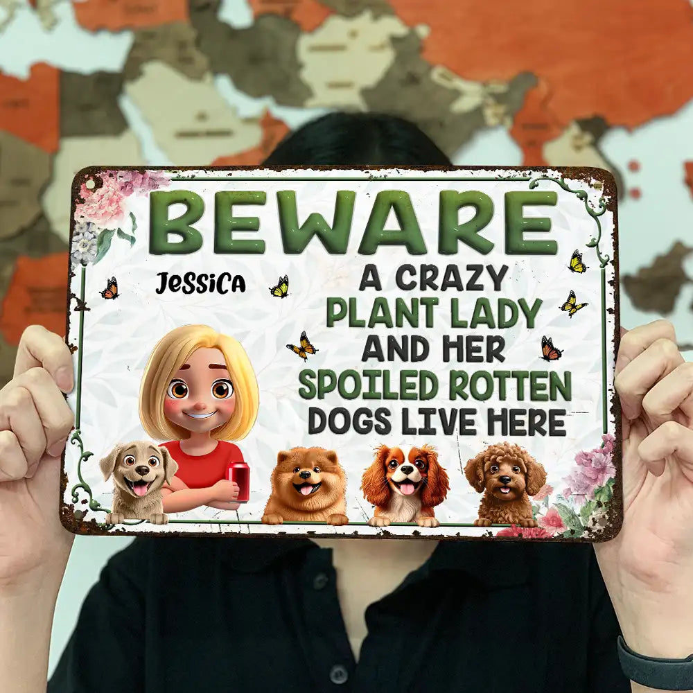 Garden Warning – Beware a Crazy Plant Lady & Her Spoiled Rotten Dogs | Creative Rectangular Iron Sign, Fun Gift for Dog-Loving Moms & Grandmas