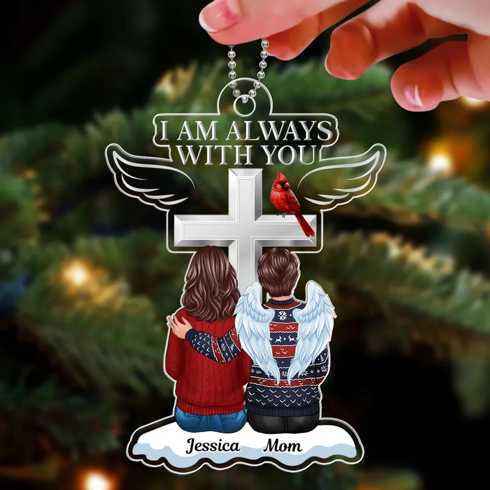 “I Am Always With You” Acrylic Ornament – Personalized Memorial Keepsake