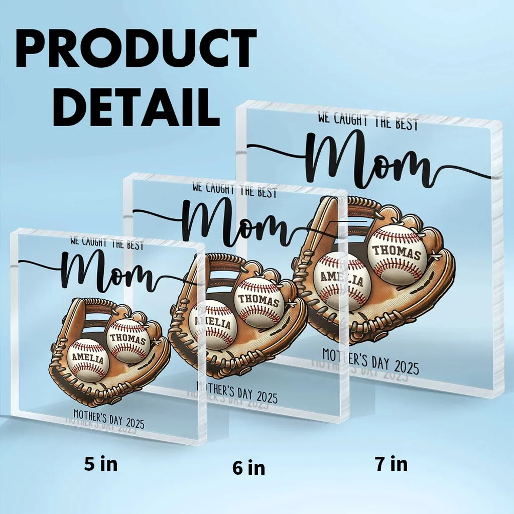 Personalized Rectangle Acrylic Block Plaque, We Caught The Best Mom Baseball Glove Desk Decor, Unique Gift for Mom