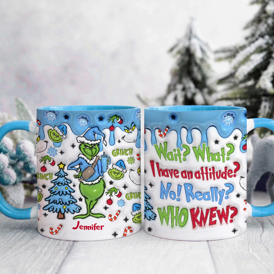 Wait What I Have An Attitude - Personalized Stole Christmas Accent Mug