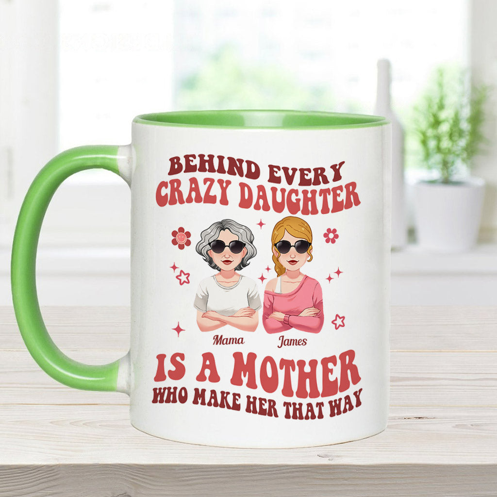 Behind Every Crazy Daughter/Son - Personalized Mother Accent Mug