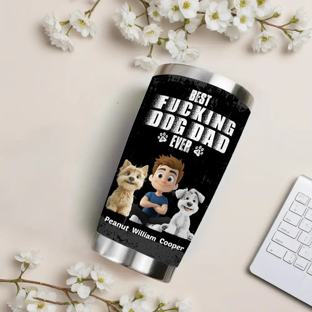 BEST F***ING DOG DAD EVER Insulated Travel Tumbler – Custom Pup & Owner Art