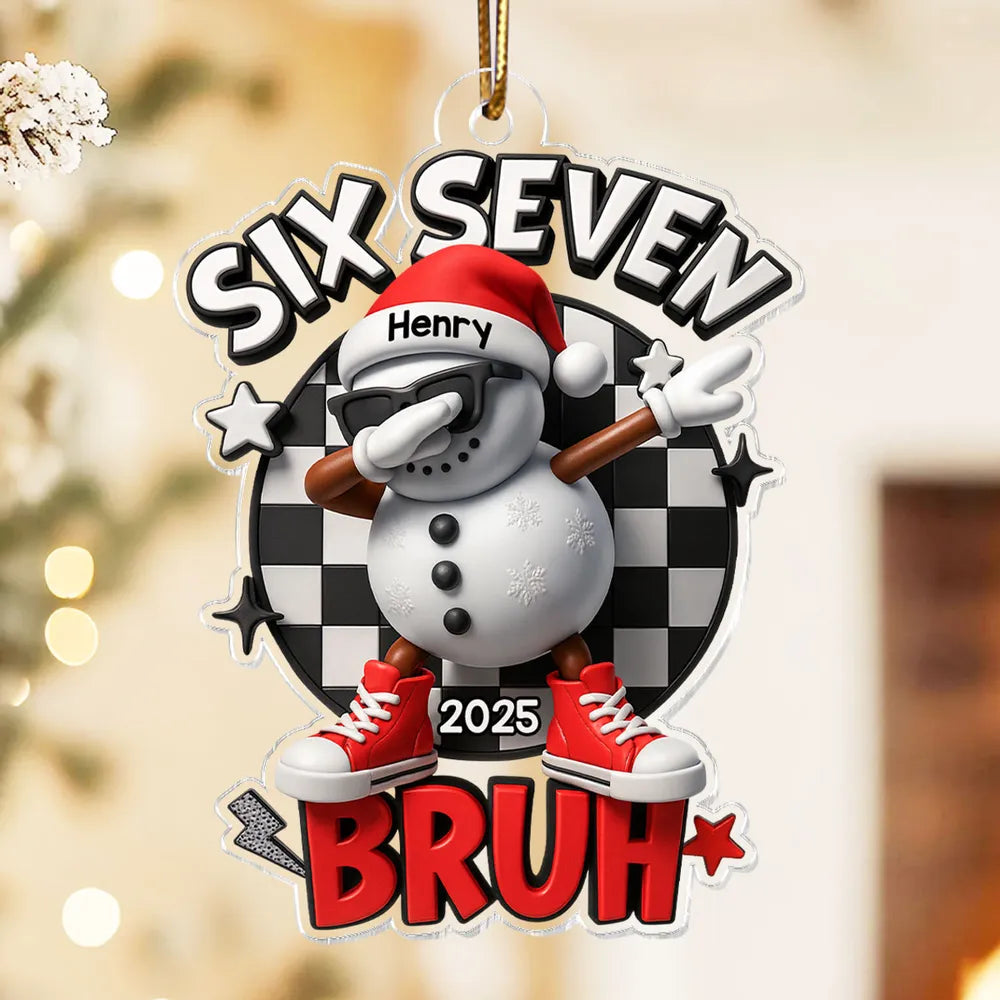 Personalized “Six Seven Bruh” Snowman Ornament – Trendy Custom Name & Year Xmas Decor