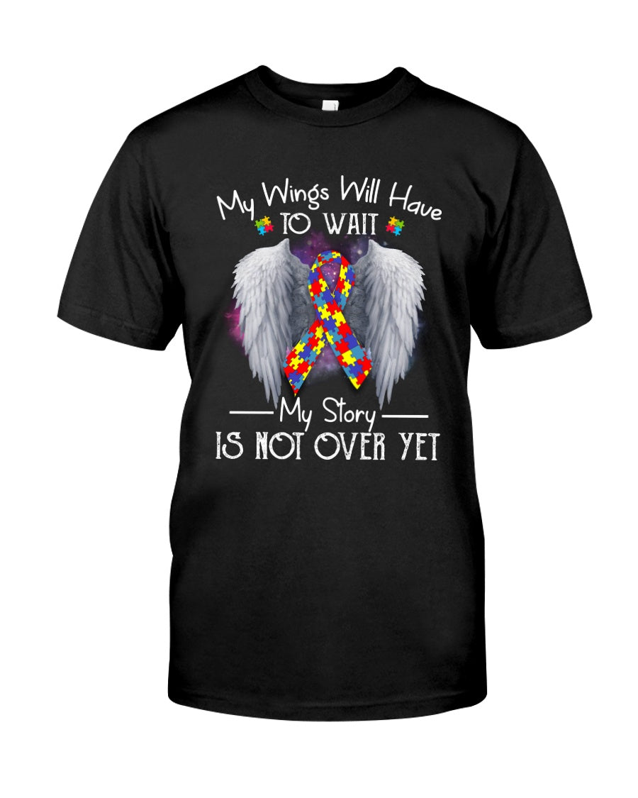 Autism My Story Is Not Over Yet - Autism Awareness T-shirt and Hoodie 0921