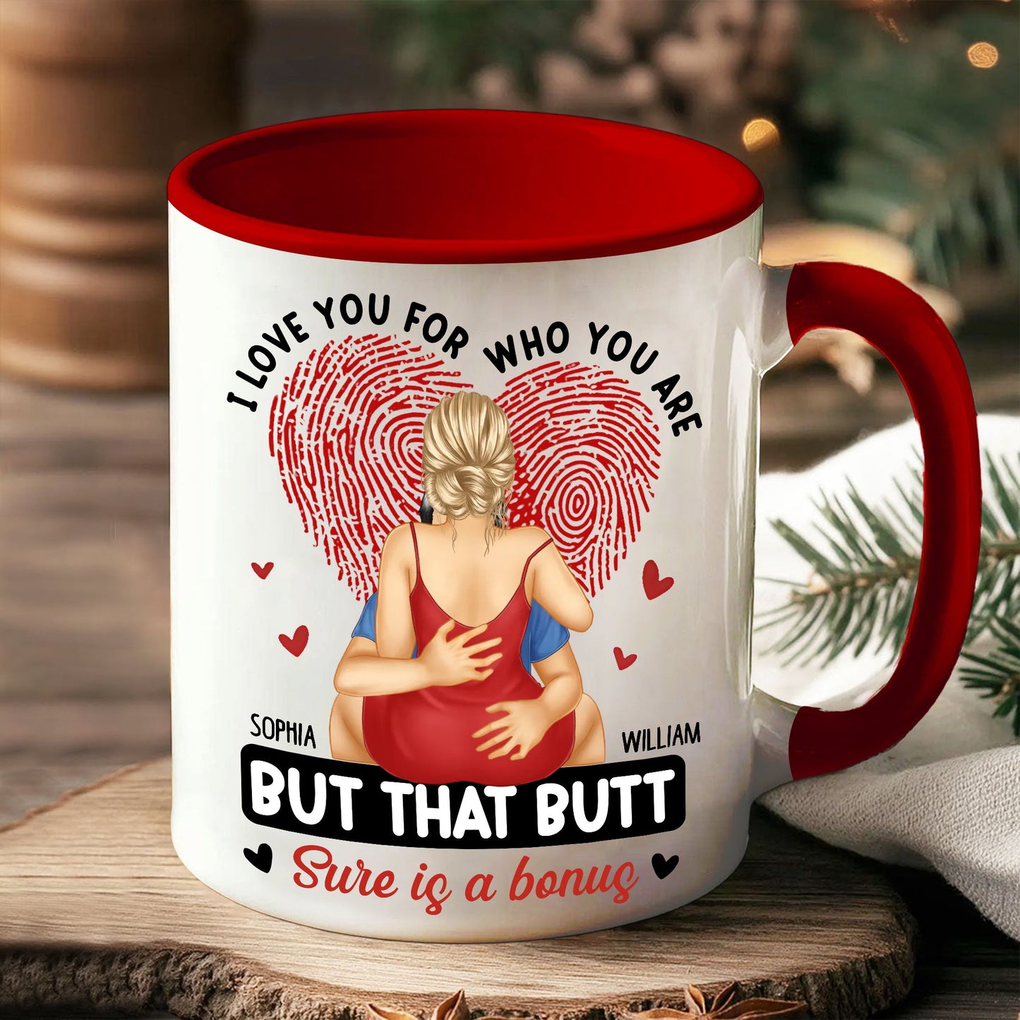 Personalized Mug - I Love You For Who You Are, Hugging is a Must, But That Butt is Sure a Bonus - Valentine's Day Gift for Couples