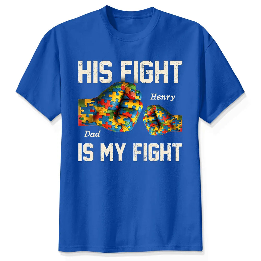 His Fight Is My Fight Autism Fist Bump Personalized Classic Tee Supportive Family Gift That Feels Personal