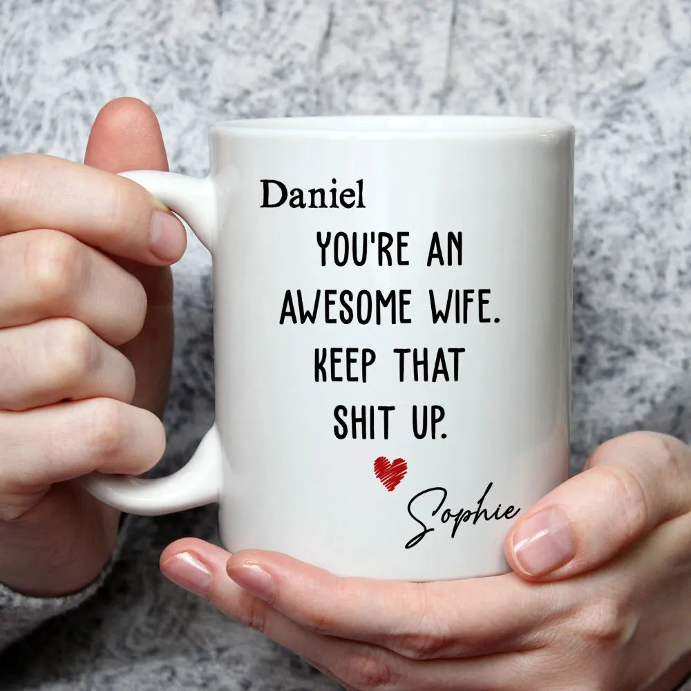 You Are An Awesome Wife White Ceramic Mug - Cheeky Love Note Style, Unique Creative Gift for Your Wife