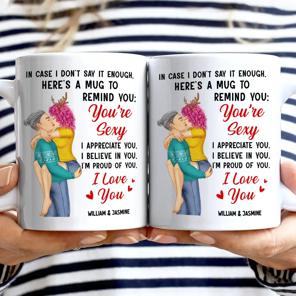 In Case I Don’t Say It Enough – You’re Sexy – Personalized Couple Mug, Romantic Gift for Partner