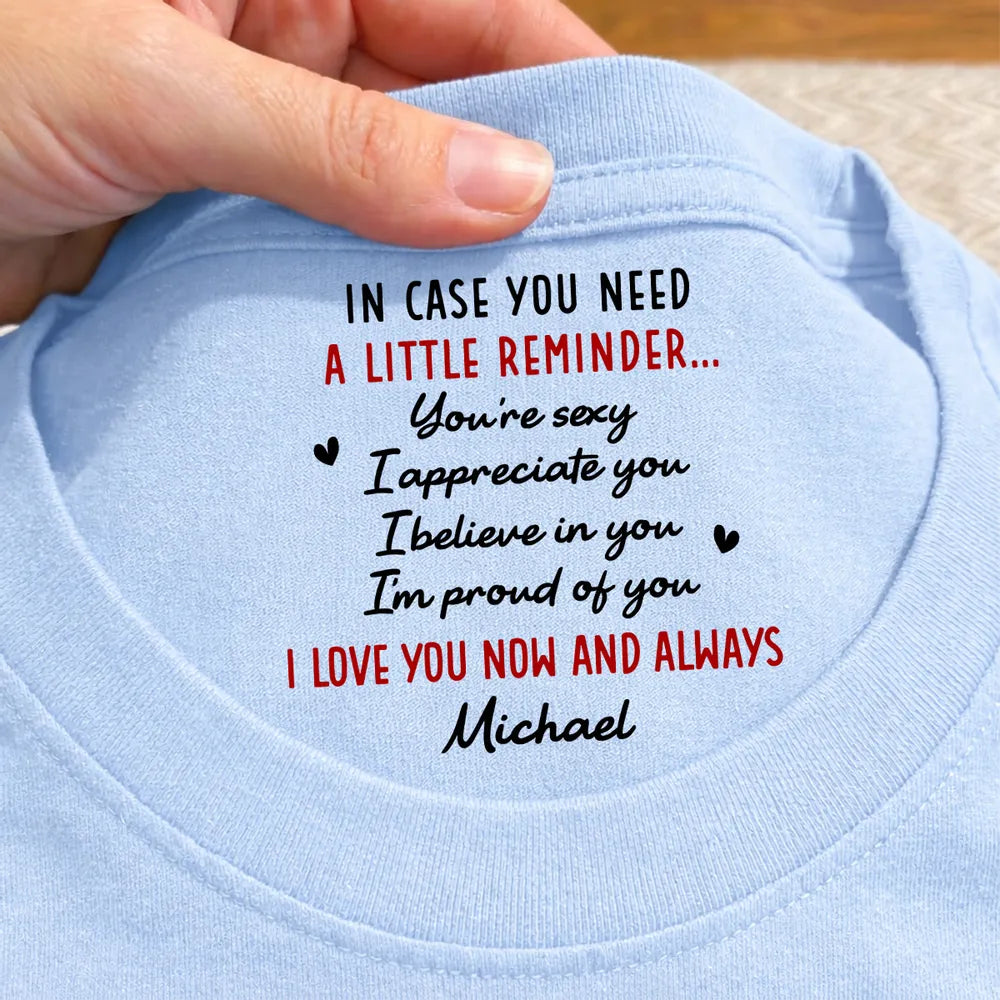 Classic Tee With Custom Inside Neck Print 'I Love You Now And Always' Sweet Reminder, Thoughtful Romantic Gift