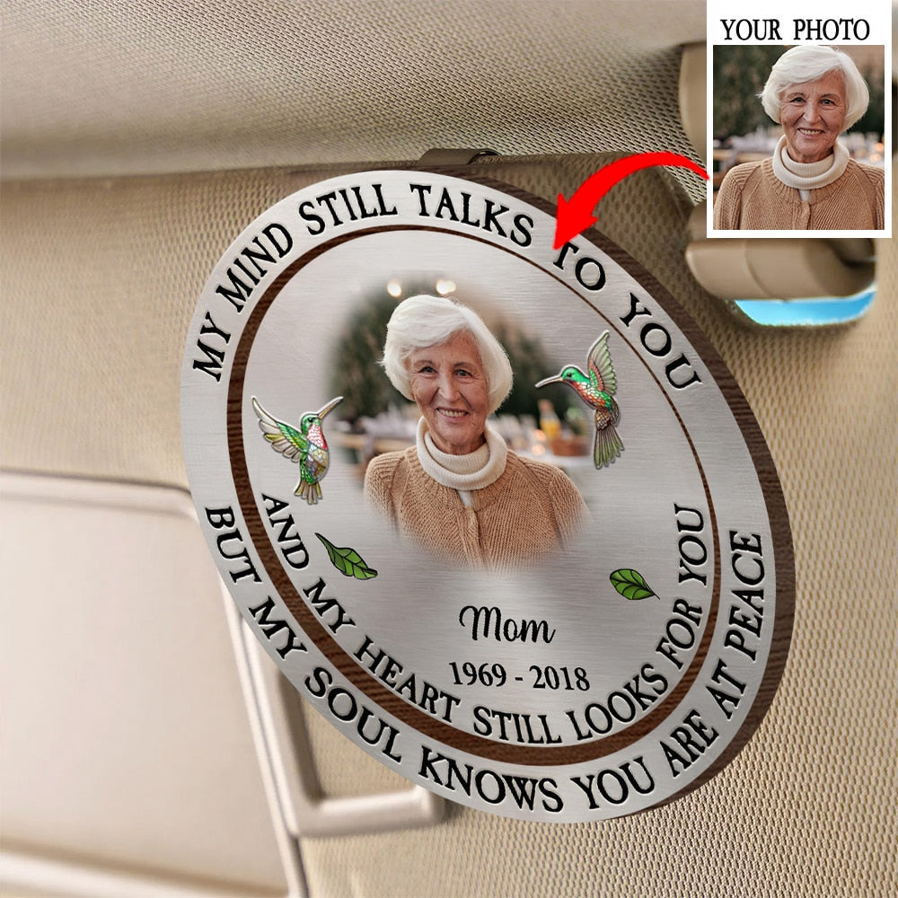 Custom Car Hanger for Loss of Mom - Sentimental Photo Keepsake - "My Mind Still Talks To You" - Unique Memorial Gift