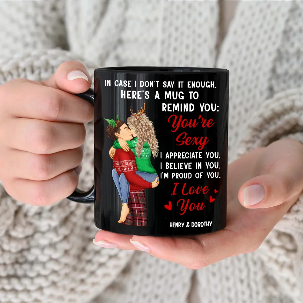 In Case I Don’t Say It Enough – You’re Sexy – Personalized Couple Mug, Romantic Gift for Partner