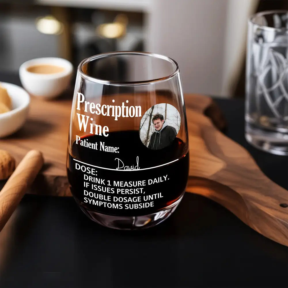 Prescription Wine – Personalized Funny Wine Glass with Photo and Name