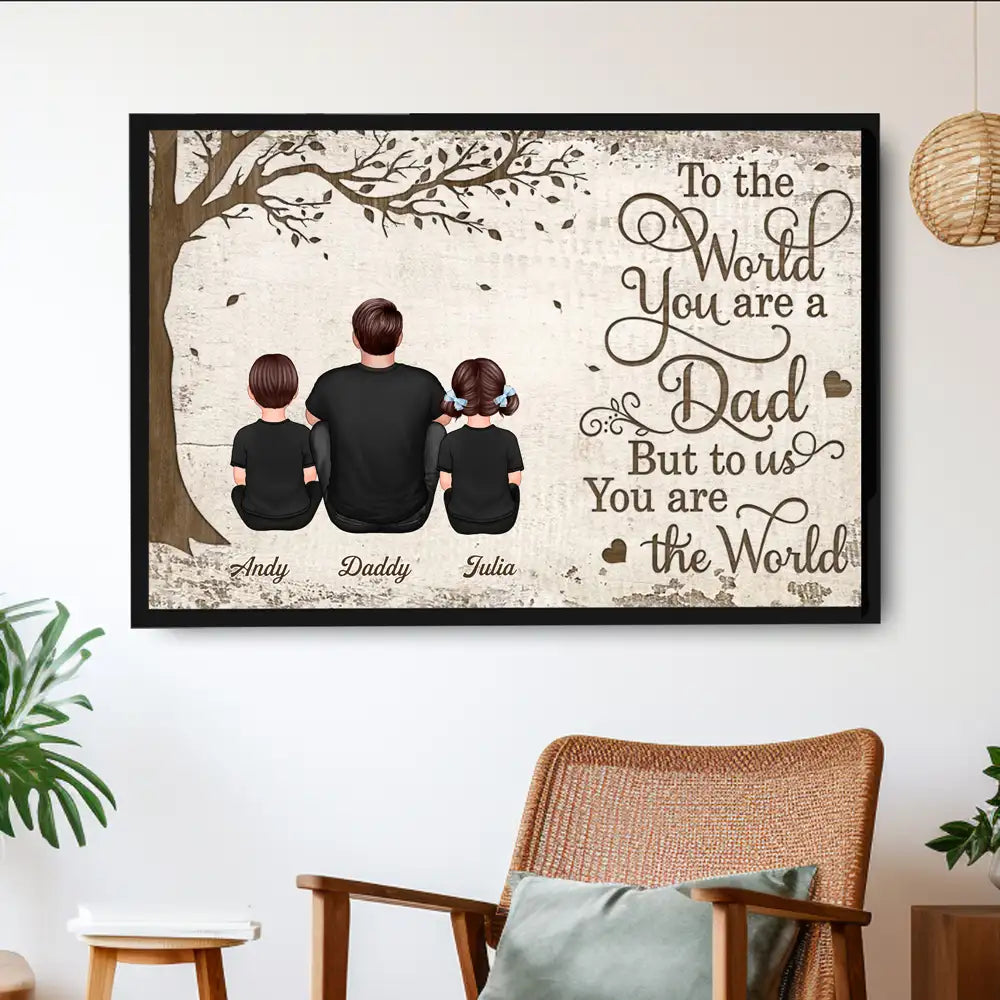 “To the World You Are a Dad” Custom Father’s Day Poster – Personalized Names & Family Illustration