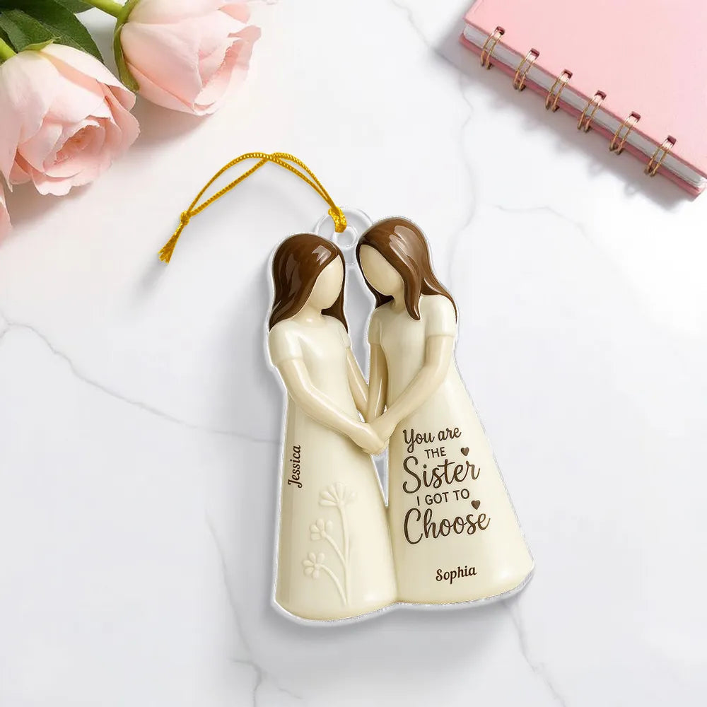 Hand-in-Hand Sisters Acrylic Ornament – You Are the Sister I Got to Choose – Heartfelt Custom Gift for Friends Who Are Like Family
