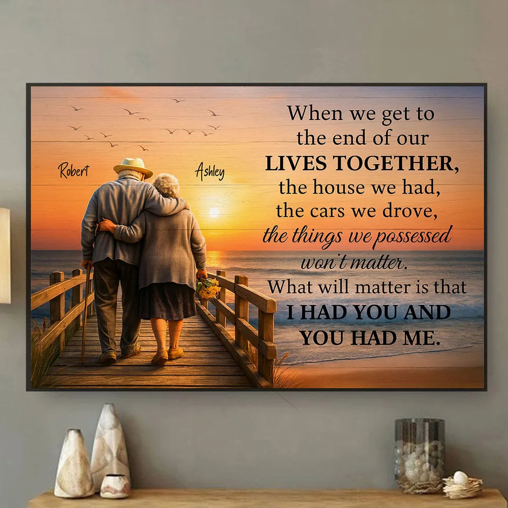 When We Get to the End of Our Lives Together Personalized Poster – Sentimental Couple Wall Art, Meaningful Anniversary or Wedding Gift