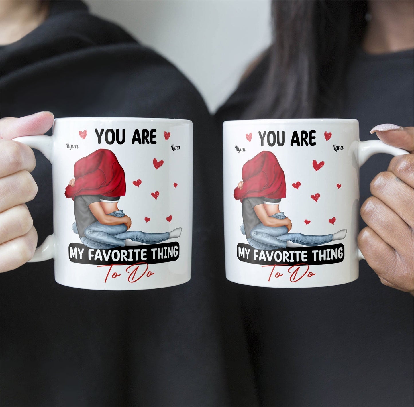 Custom Couple Mug - "You Are My Favorite Thing To Do" Romantic Personalized Coffee Cup