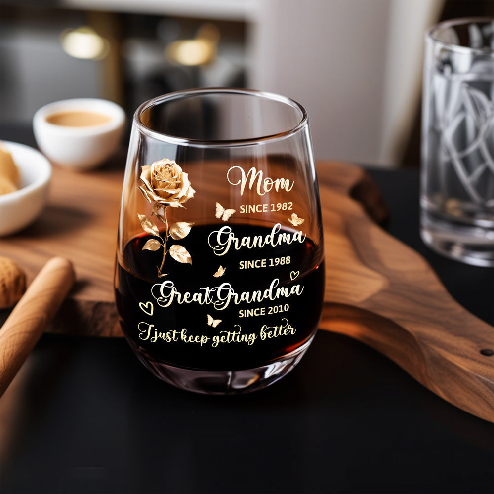 Custom Wine Glass for Wife, Mom, Grandma – Beautiful Design to Keep Getting Better – Personalized Gift Idea